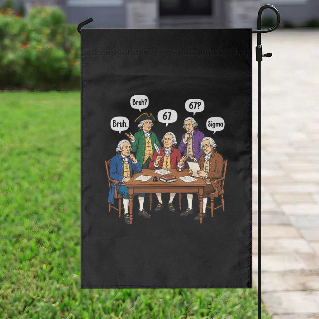 Founding Fathers 67 Bruh Sigma Garden Flag Funny US History Meme TS11 Print Your Wear