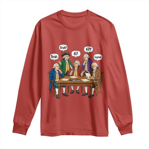 Founding Fathers 67 Bruh Sigma Long Sleeve Shirt Funny US History Meme TS11 Red Print Your Wear