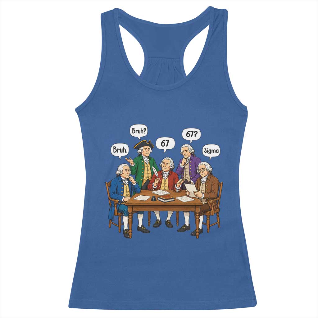 Founding Fathers 67 Bruh Sigma Racerback Tank Top Funny US History Meme TS11 Royal Blue Print Your Wear