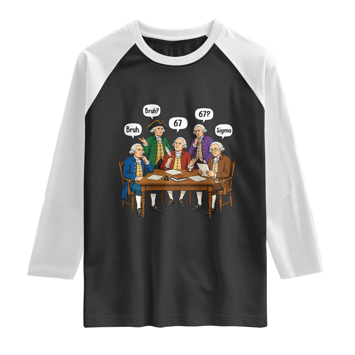 Founding Fathers 67 Bruh Sigma Raglan Shirt Funny US History Meme TS11 Black White Print Your Wear