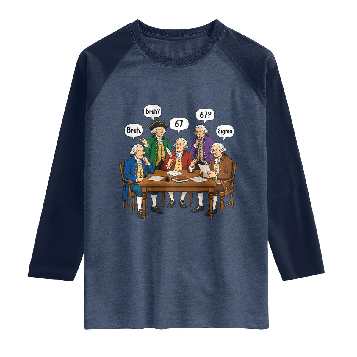 Founding Fathers 67 Bruh Sigma Raglan Shirt Funny US History Meme TS11 Heather Denim Navy Print Your Wear