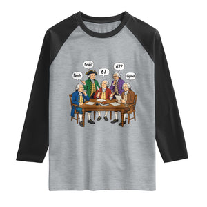 Founding Fathers 67 Bruh Sigma Raglan Shirt Funny US History Meme TS11 Heather Gray Black Print Your Wear