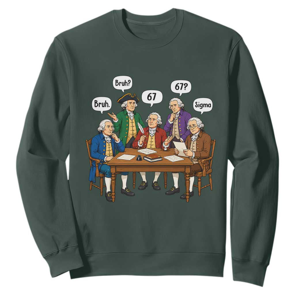 Founding Fathers 67 Bruh Sigma Sweatshirt Funny US History Meme TS11 Dark Forest Green Print Your Wear