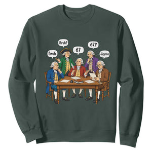 Founding Fathers 67 Bruh Sigma Sweatshirt Funny US History Meme TS11 Dark Forest Green Print Your Wear