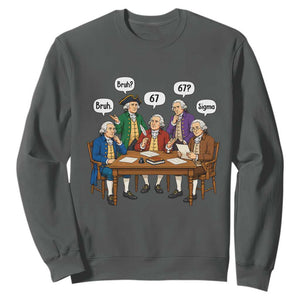 Founding Fathers 67 Bruh Sigma Sweatshirt Funny US History Meme TS11 Dark Heather Print Your Wear
