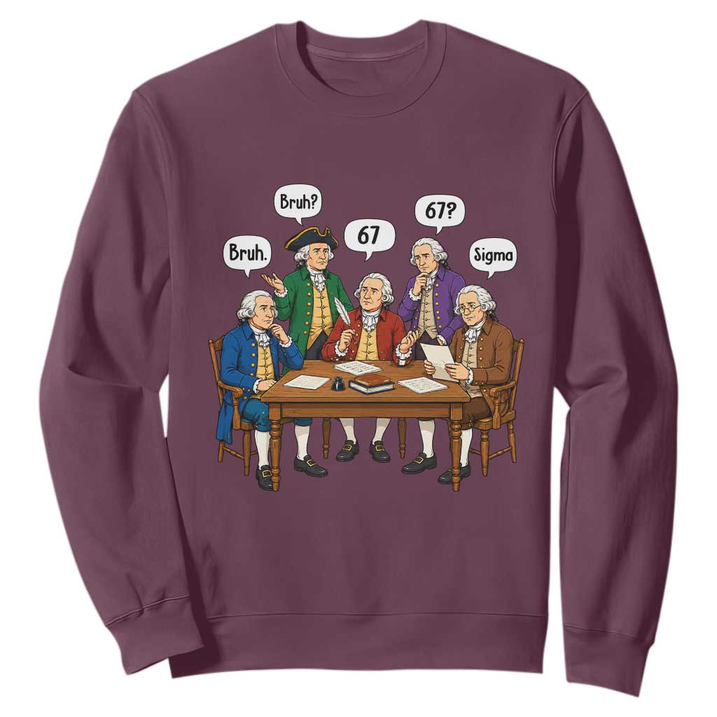 Founding Fathers 67 Bruh Sigma Sweatshirt Funny US History Meme TS11 Maroon Print Your Wear