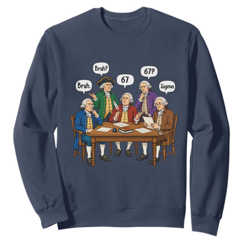 Founding Fathers 67 Bruh Sigma Sweatshirt Funny US History Meme TS11 Navy Print Your Wear