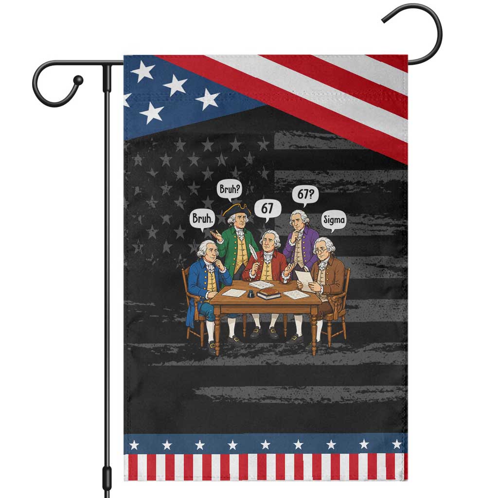 Founding Fathers 67 Bruh Sigma Patriotic Garden Flag Funny US History Meme TS11 Distressed Black Blue Print Your Wear