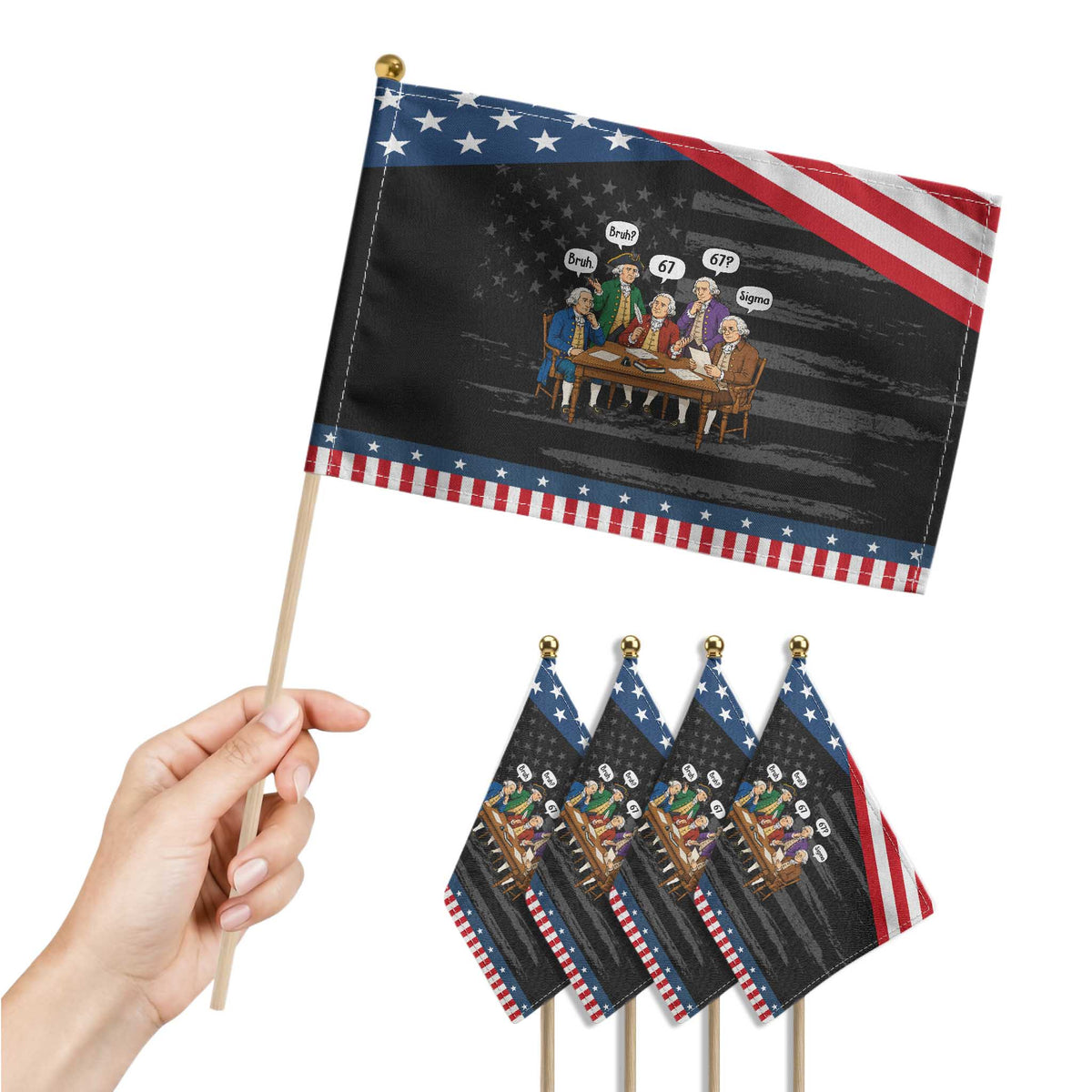 Founding Fathers 67 Bruh Sigma Patriotic Handheld Flag Funny US History Meme TS11 Print Your Wear
