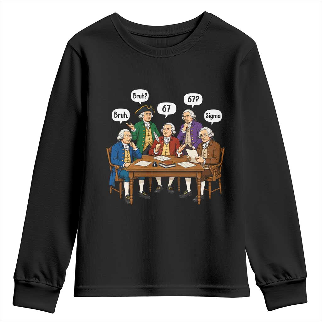 Founding Fathers 67 Bruh Sigma Youth Sweatshirt Funny US History Meme TS11 Black Print Your Wear