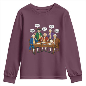 Founding Fathers 67 Bruh Sigma Youth Sweatshirt Funny US History Meme TS11 Maroon Print Your Wear