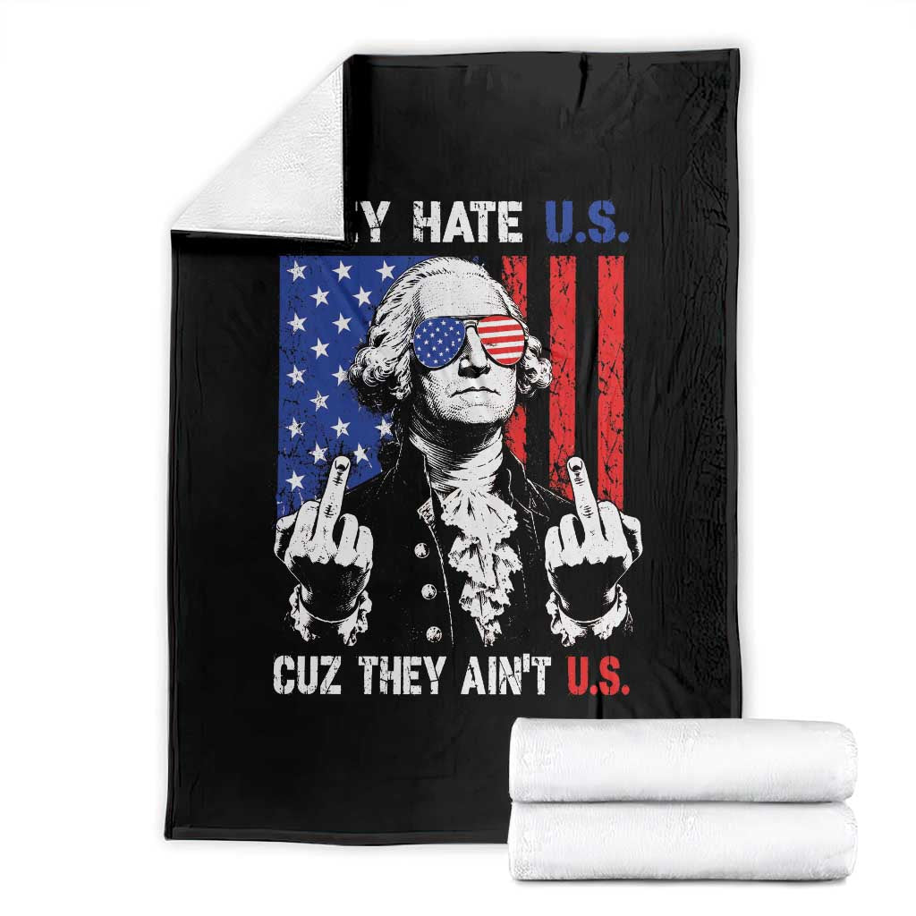 They Hate US Cuz They Ain't US Throw Blanket George Washington 4th of July TS11 Black Print Your Wear