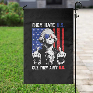 They Hate US Cuz They Ain't US Garden Flag George Washington 4th of July TS11 Print Your Wear
