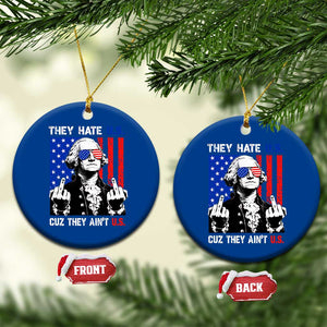 They Hate US Cuz They Ain't US Ceramic Ornament George Washington 4th of July TS11 1pc Blue Print Your Wear