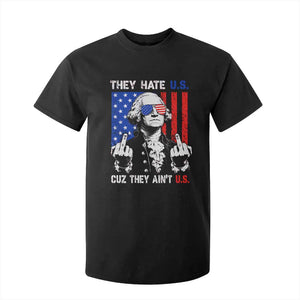 They Hate US Cuz They Ain't US T Shirt For Kid George Washington 4th of July TS11 Black Print Your Wear
