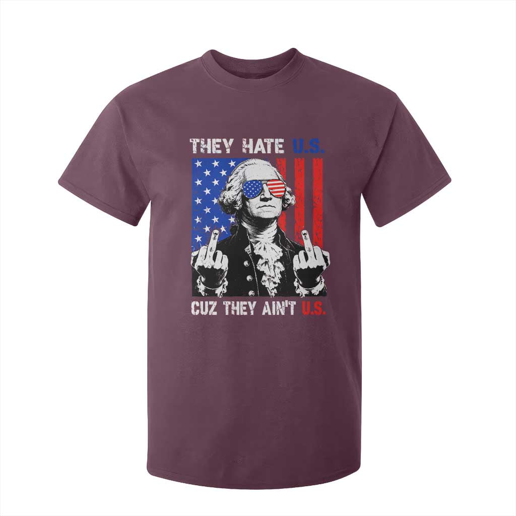 They Hate US Cuz They Ain't US T Shirt For Kid George Washington 4th of July TS11 Maroon Print Your Wear
