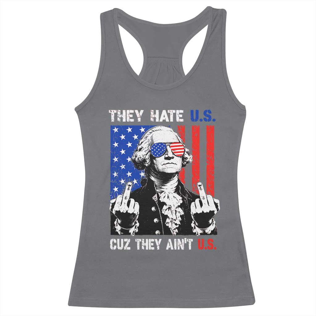 They Hate US Cuz They Ain't US Racerback Tank Top George Washington 4th of July TS11 Charcoal Print Your Wear