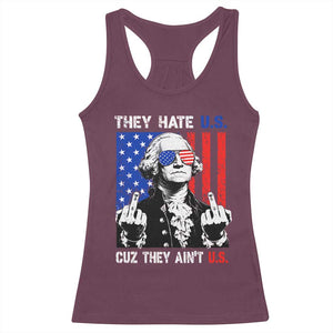 They Hate US Cuz They Ain't US Racerback Tank Top George Washington 4th of July TS11 Maroon Print Your Wear