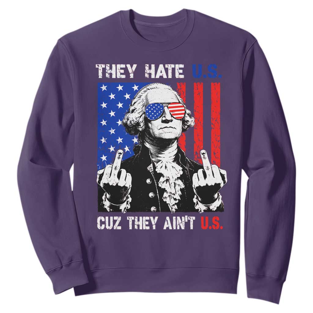 They Hate US Cuz They Ain't US Sweatshirt George Washington 4th of July TS11 Purple Print Your Wear