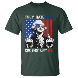 They Hate US Cuz They Ain't US T Shirt George Washington 4th of July TS11 Dark Forest Green Print Your Wear
