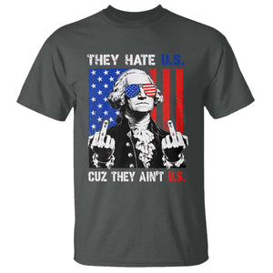 They Hate US Cuz They Ain't US T Shirt George Washington 4th of July TS11 Dark Heather Print Your Wear