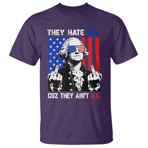They Hate US Cuz They Ain't US T Shirt George Washington 4th of July TS11 Purple Print Your Wear