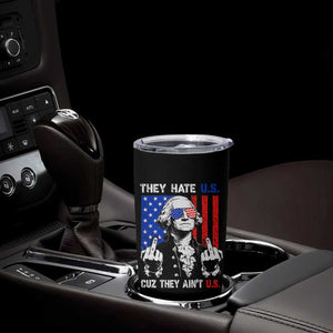 They Hate US Cuz They Ain't US Tumbler Cup George Washington 4th of July TS11 Print Your Wear