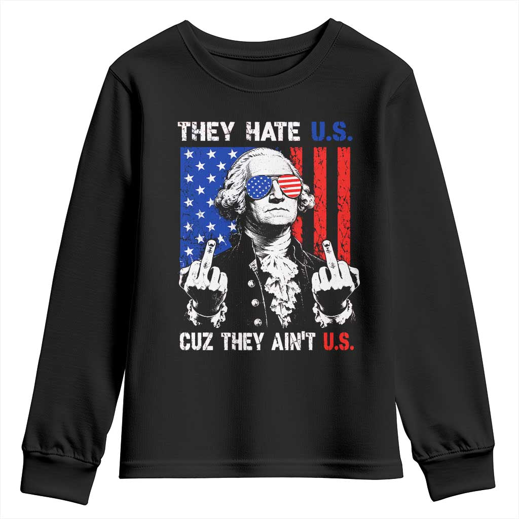 They Hate US Cuz They Ain't US Youth Sweatshirt George Washington 4th of July TS11 Black Print Your Wear