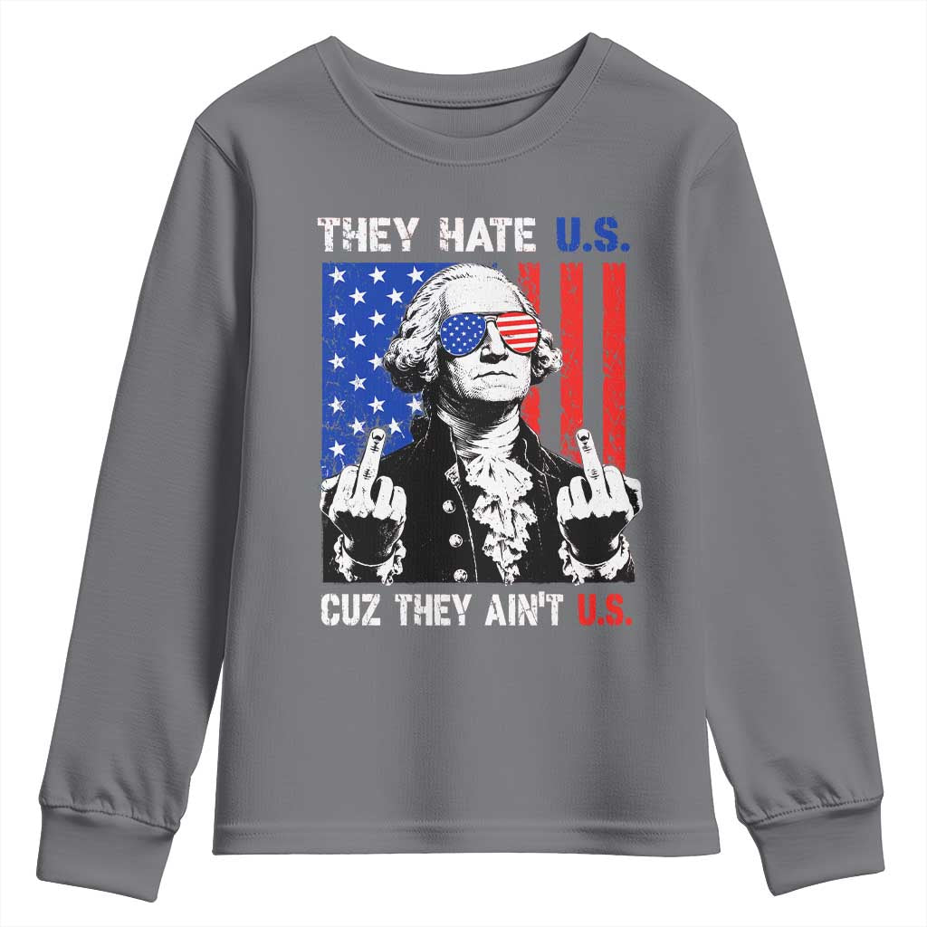 They Hate US Cuz They Ain't US Youth Sweatshirt George Washington 4th of July TS11 Charcoal Print Your Wear
