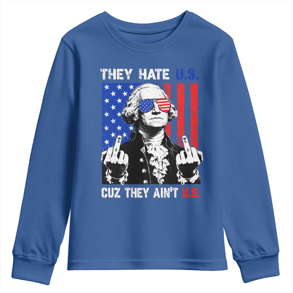 They Hate US Cuz They Ain't US Youth Sweatshirt George Washington 4th of July TS11 Royal Blue Print Your Wear