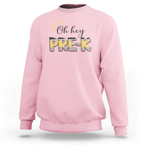 Back To School Sweatshirt Oh Hey Pre-K Pencil Preschool TS11 Light Pink Print Your Wear