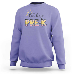 Back To School Sweatshirt Oh Hey Pre-K Pencil Preschool TS11 Violet Print Your Wear