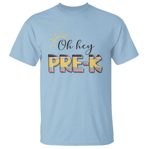 Back To School T Shirt Oh Hey Pre-K Pencil Preschool TS11 Light Blue Print Your Wear