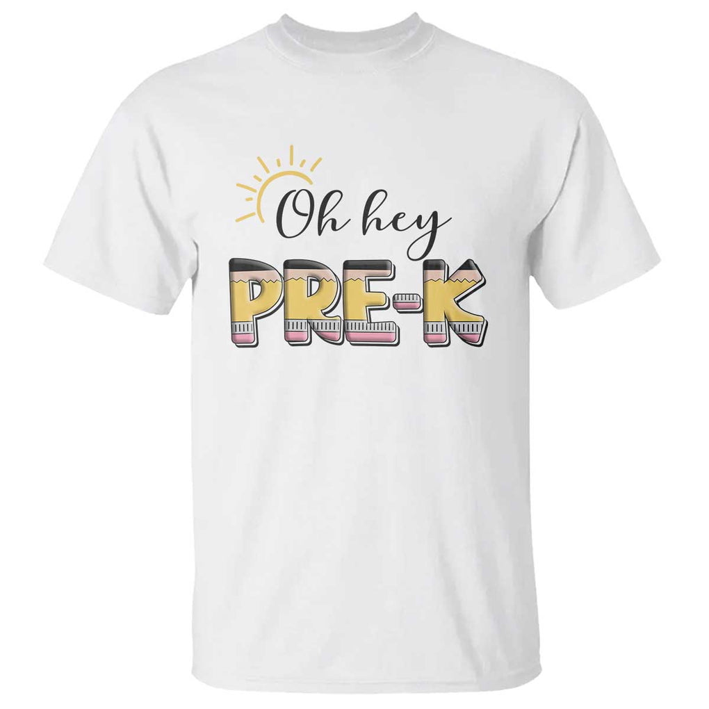 Back To School T Shirt Oh Hey Pre-K Pencil Preschool TS11 White Print Your Wear