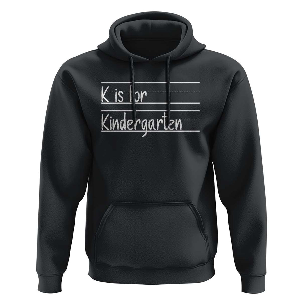 K Is For Kindergarten Hoodie Back To School Board Kinder Squad TS11 Black Print Your Wear