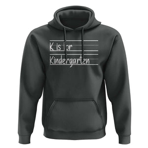 K Is For Kindergarten Hoodie Back To School Board Kinder Squad TS11 Dark Heather Print Your Wear