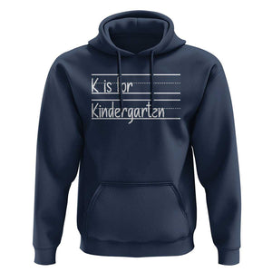 K Is For Kindergarten Hoodie Back To School Board Kinder Squad TS11 Navy Print Your Wear