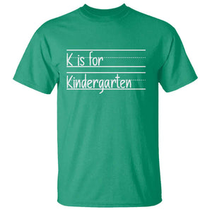 K Is For Kindergarten T Shirt Back To School Board Kinder Squad TS11 Irish Green Print Your Wear