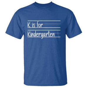 K Is For Kindergarten T Shirt Back To School Board Kinder Squad TS11 Royal Blue Print Your Wear