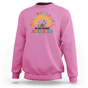 We Are Hungry For Learning Sweatshirt Back To School Rainbow Caterpillar Apple TS11 Azalea Print Your Wear