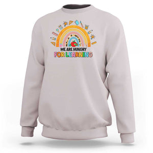 We Are Hungry For Learning Sweatshirt Back To School Rainbow Caterpillar Apple TS11 Ice Gray Print Your Wear