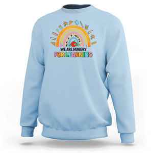 We Are Hungry For Learning Sweatshirt Back To School Rainbow Caterpillar Apple TS11 Light Blue Print Your Wear