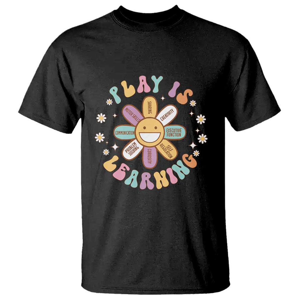 Play Is Learning T Shirt Teachers Inspirational Retro Groovy Daisy TS11 Black Print Your Wear