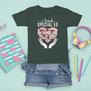 Special Ed Teacher T Shirt For Kid If You Think My Hands Are Full You Should See My Heart TS11 Dark Forest Green Print Your Wear