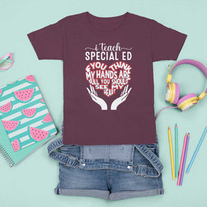 Special Ed Teacher T Shirt For Kid If You Think My Hands Are Full You Should See My Heart TS11 Maroon Print Your Wear