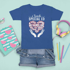 Special Ed Teacher T Shirt For Kid If You Think My Hands Are Full You Should See My Heart TS11 Royal Blue Print Your Wear