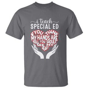 Special Ed Teacher T Shirt If You Think My Hands Are Full You Should See My Heart TS11 Charcoal Print Your Wear