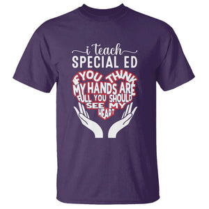 Special Ed Teacher T Shirt If You Think My Hands Are Full You Should See My Heart TS11 Purple Print Your Wear