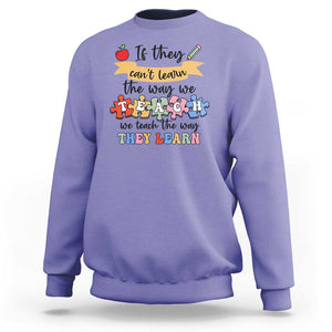 Special Ed Teacher Sweatshirt We Teach The Way They Learn SPED TS11 Violet Print Your Wear