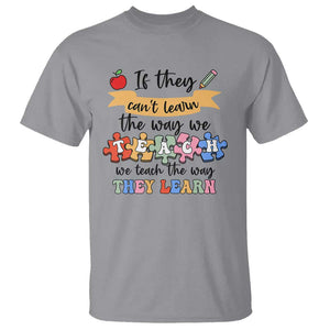 Special Ed Teacher T Shirt We Teach The Way They Learn SPED TS11 Sport Gray Print Your Wear